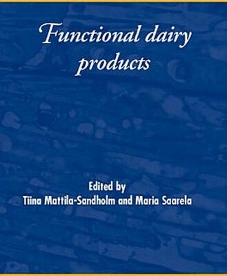 Functional Dairy Products: 1 (Woodhead Publishing Series in Food Science, Technology and Nutrition)