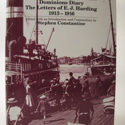 Dominions Diary the Letter of E.J. Harding 1913-1916