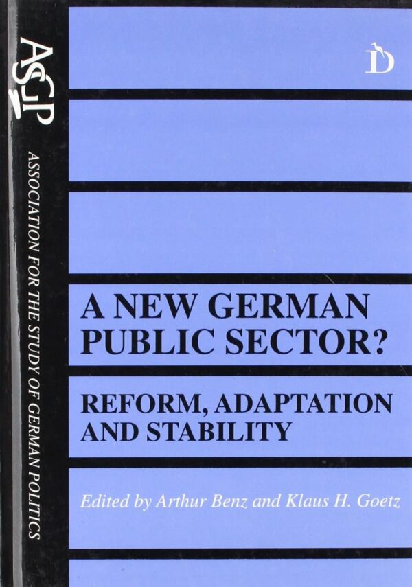 A New German Public Sector?: Reform, Adaptation and Stability (Association for the Study of German Politics)