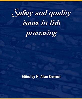 Safety and Quality Issues in Fish Processing (Woodhead Publishing Series in Food Science, Technology and Nutrition)