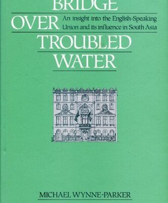 Bridge Over Troubled Water: Insight into the English-speaking Union and Its Influence in South Asia
