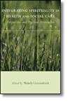 Integrating Spirituality in Health and Social Care: Perspectives and Practical Approaches