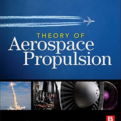 Theory Of Aerospace Propulsion (Aerospace Engineering)