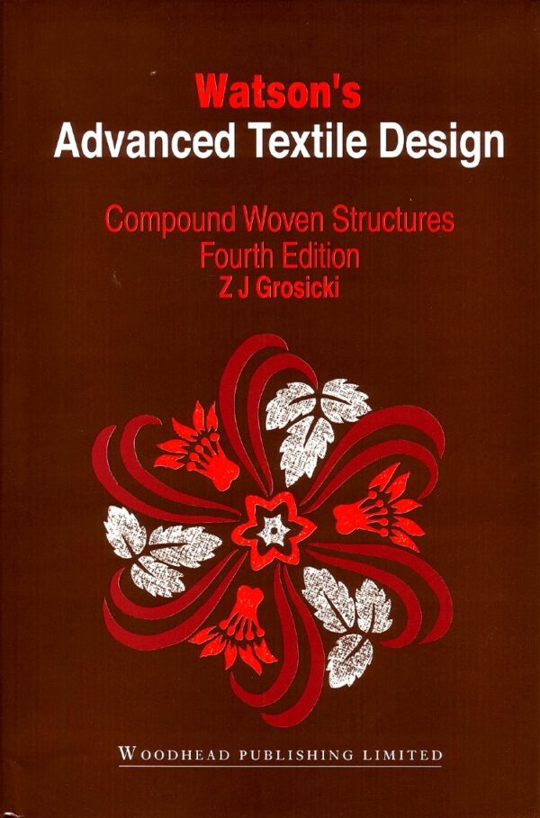 Watsons Advanced Textile Design: Compound Woven Structures, 4E
