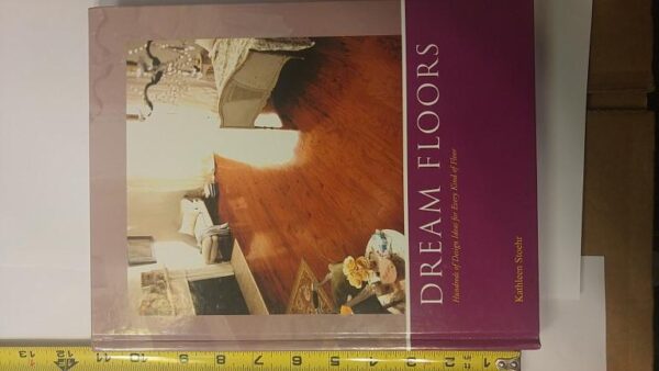 DREAMS FLOORS: HUNDREDS OF DESIGN IDEAS FOR EVERY KIND OF FLOOR