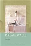 Dream Walls: Historical Perspetives - Classic Designs - Contemporary Creations
