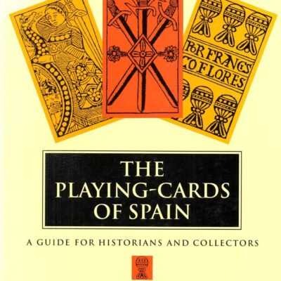 The Playing-Cards of Spain: A Guide for Historians and Collectors