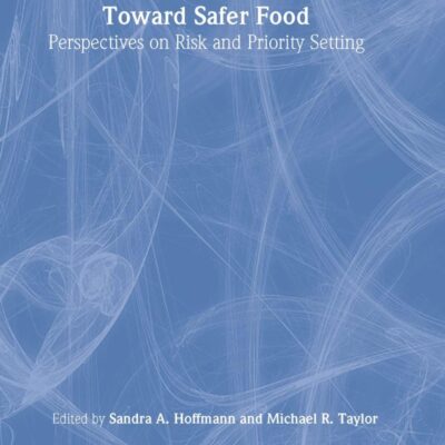 Toward Safer Food – Perspectives on Risk and Priority Setting