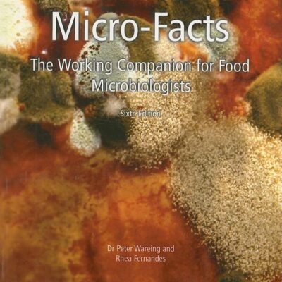 MICRO-FACTS : THE WORKING COMPANION FOR FOOD MICROBIOLOGISTS 6/ED.