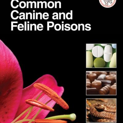 BSAVA/VPIS Guide to Common Canine and Feline Poisons (BSAVA British Small Animal Veterinary Association)