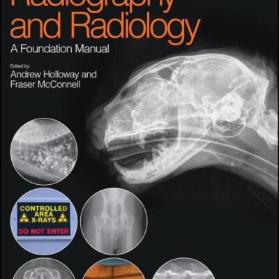 BSAVA Manual of Canine and Feline Radiography and Radiology: A Foundation Manual (BSAVA British Small Animal Veterinary Association)
