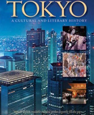 Tokyo: A Cultural and Literary History (Cities of the Imagination)