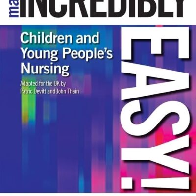 Children's and Young People's Nursing Made Incredibly Easy! (Incredibly Easy! Series®)
