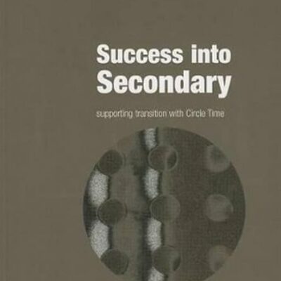 SUCCESS INTO SECONDARY: Supporting Transition with Circle Time (Lucky Duck Books)