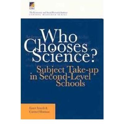 Who Chooses Science?: Subject Take-up in Second-level Schools: No. 177 (General Research S.)