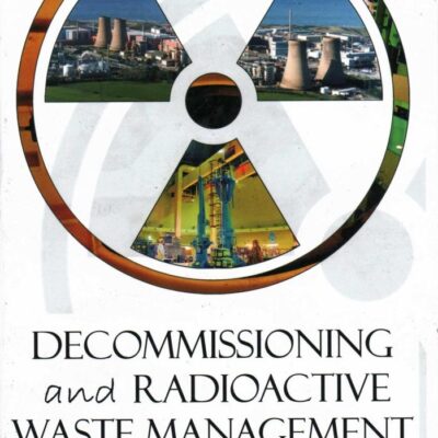 Decommissioning and Radioactive Waste Management