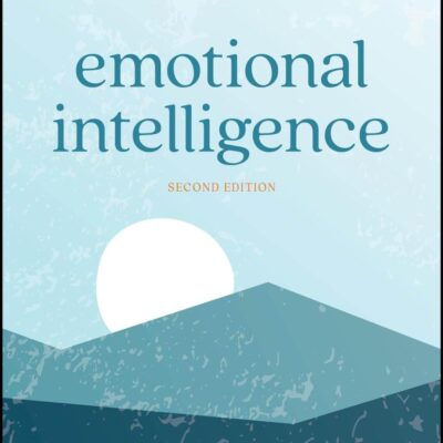 Emotional Intelligence: Managing Emotions to Make a Positive Impact on Your Life