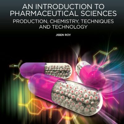AN INTRODUCTION TO PHARMACEUTICAL SCIENCES: PRODUCTION, CHEMISTRY, TECHNIQUES & TECHNOLOGY (PB) (SPCL PRICE)