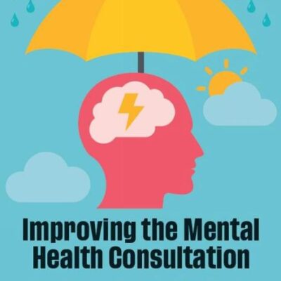 IMPROVING THE MENTAL HEALTH CONSULTATION