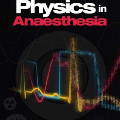 PHYSICS IN ANAESTHESIA, SECOND EDITION