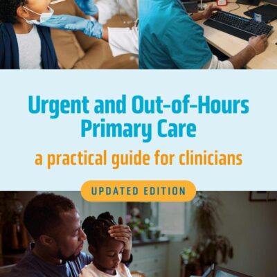 Urgent and Out-of-Hours Primary Care, updated edition: A practical guide for clinicians