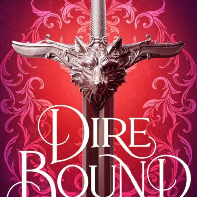 Dire Bound: The hottest enemies to lovers fantasy romance of 2025 and SUNDAY TIMES bestseller (The Wolves of Ruin)