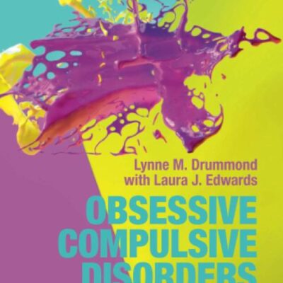 Obsessive Compulsive Disorder: All You Want to Know about OCD for People Living with OCD, Carers, and Clinicians (Royal College of Psychiatrists)