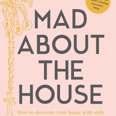 Mad about the House: How to decorate your home with style