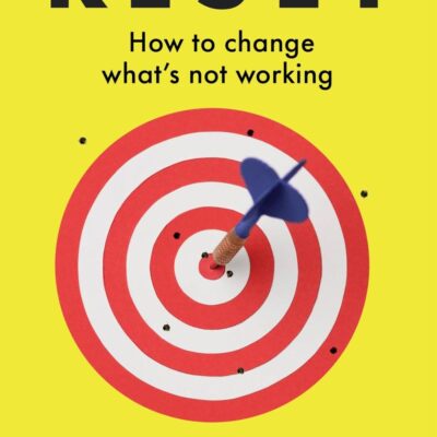 Reset: How to change what’s not working