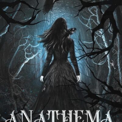 Anathema: The spellbinding new gothic dark fantasy from the author of Nocticadia