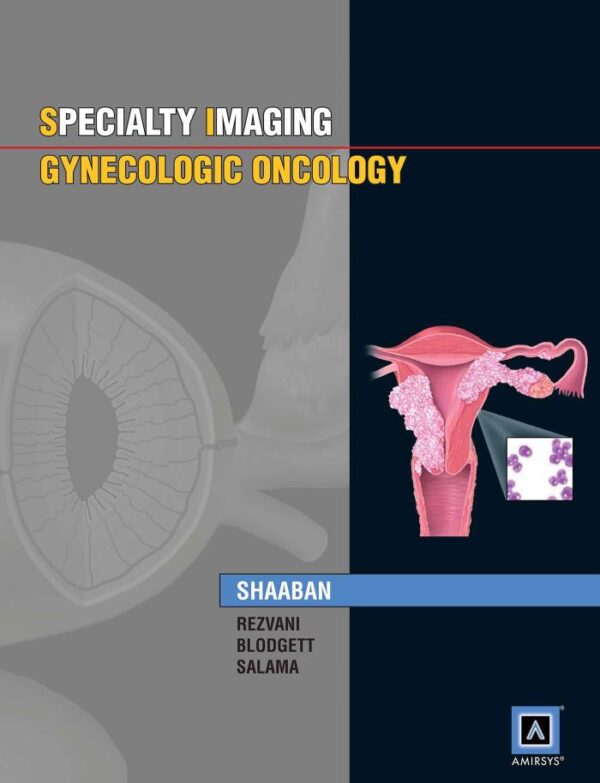 SPECIALTY IMAGING TM GYNECOLOGIC ONCOLOGY (2011) (AMIRSYS SERIES)