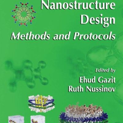 Nanostructure Design: Methods and Protocols: 474 (Methods in Molecular Biology)