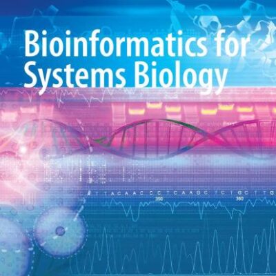 BIOINFORMATICS FOR SYSTEMS BIOLOGY, 2ND EDITION