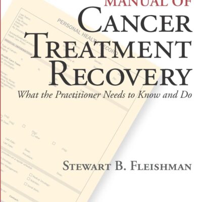 Manual of Cancer Treatment Recovery: What the Practitioner Needs to Know and Do