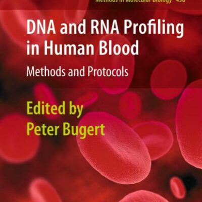 Dna & Rna Profiling in Human Blood: Methods & Protocols (Hb): Methods and Protocols: v. 496 (Methods in Molecular Biology)