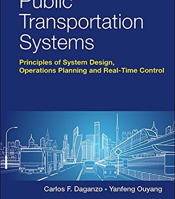 Public Transportation Systems: Principles Of System Design, Operations Planning And Real-time Control (Civil Engineering)