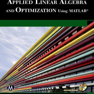 Applied Linear Algebra and Optimization Using MATLAB
