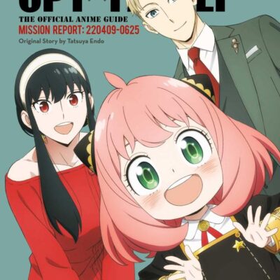 SPY X FAMILY OFF ANIME GD MISSION REPORT: The Official Anime Guide - Mission Report: 220409-0625: Volume 1 (Spy X Family: the Official Anime Guides, 1)