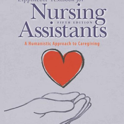 Workbook for Lippincott Textbook for Nursing Assistants: A Humanistic Approach to Caregiving