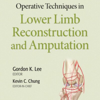 OPERATIVE TECHNIQUES IN LOWER LIMB RECONSTRUCTION AND AMPUTATION (HB 2020)