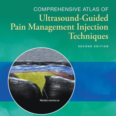 COMPREHENSIVE ATLAS OF ULTRASOUND GUIDED PAIN MANAGEMENT INJECTION TECHNIQUES 2ED (HB 2020)