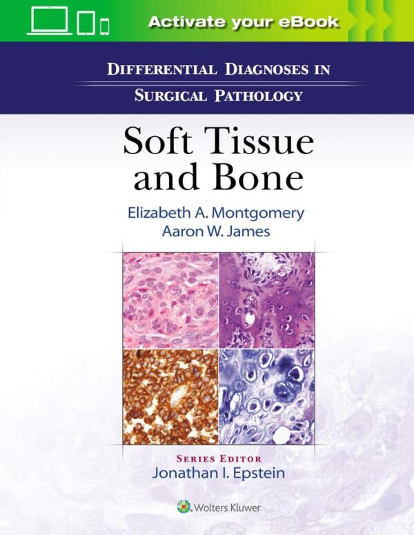DIFFERENTIAL DIAGNOSES IN SURGICAL PATHOLOGY SOFT TISSUE AND BONE (HB 2021)
