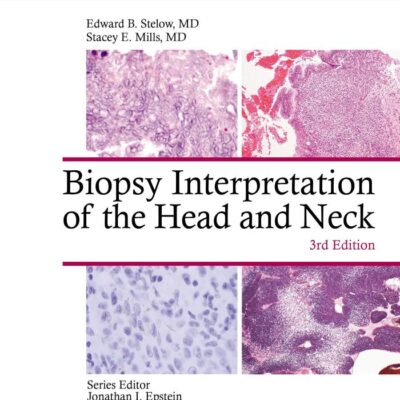 BIOPSY INTERPRETATION OF THE HEAD AND NECK 3ED (HB 2021)