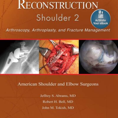 ADVANCED RECONSTRUCTION SHOULDER 2 ARTHROSCOPY ARTHROPLASTY AND FRACTURE MANAGEMENT (PB 2016) (AAOS - American Academy of Orthopaedic Surgeons)