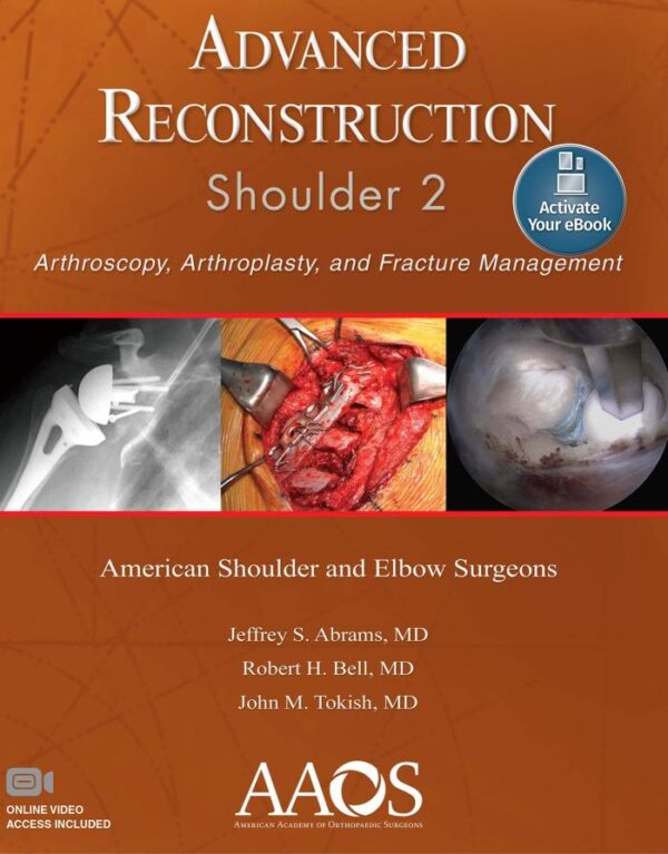 ADVANCED RECONSTRUCTION SHOULDER 2 ARTHROSCOPY ARTHROPLASTY AND FRACTURE MANAGEMENT (PB 2016) (AAOS - American Academy of Orthopaedic Surgeons)