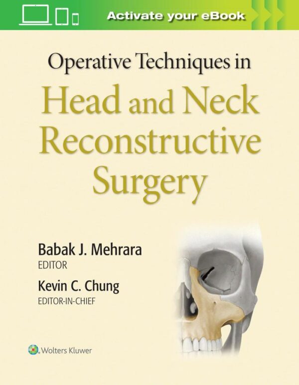 OPERATIVE TECHNIQUES IN HEAD AND NECK RECONSTRUCTIVE SURGERY WITH ACCESS CODE (HB 2020)