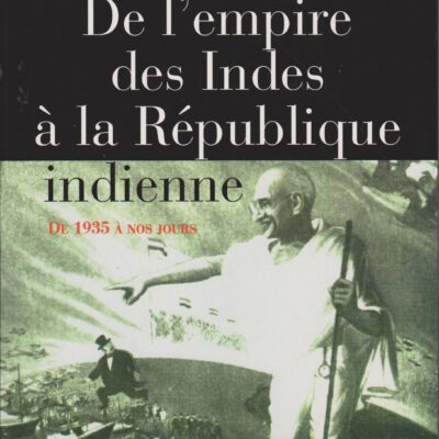 De I` empire des Indes a la Republique Indienne: 1935 A NOS Jours