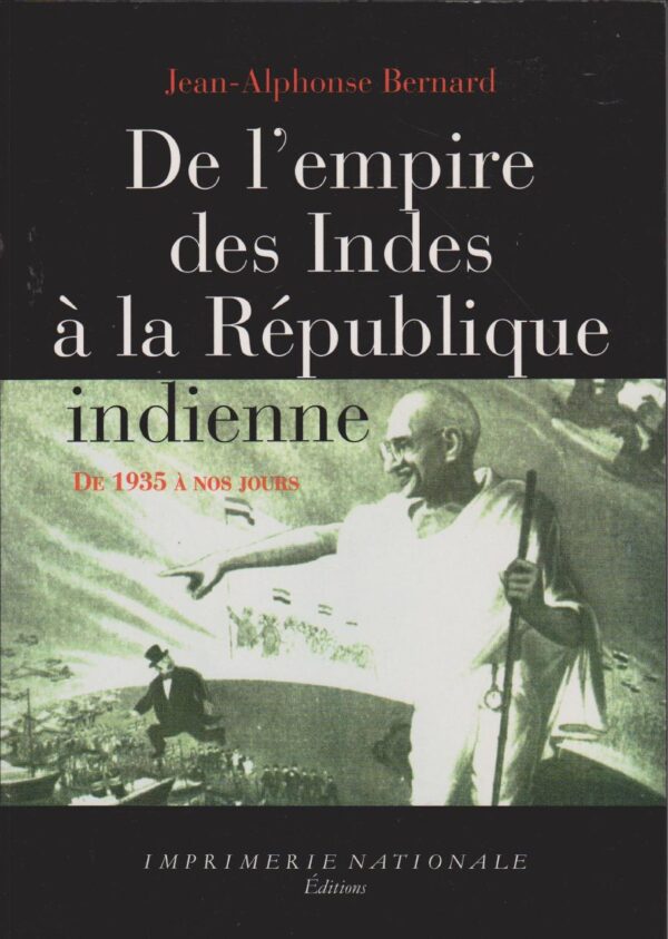 De I` empire des Indes a la Republique Indienne: 1935 A NOS Jours