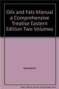 Oils and fats manual a comprehensive treatise eastern édition two volumes