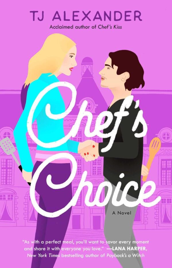 Chef's Choice: A Novel: Volume 2 (Chef's Kiss, 2)